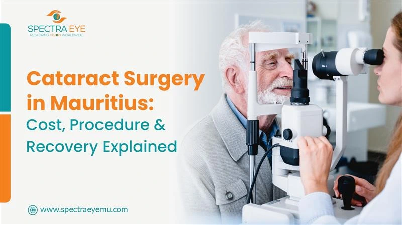 Cataract Surgery in Mauritius: Cost & Recovery